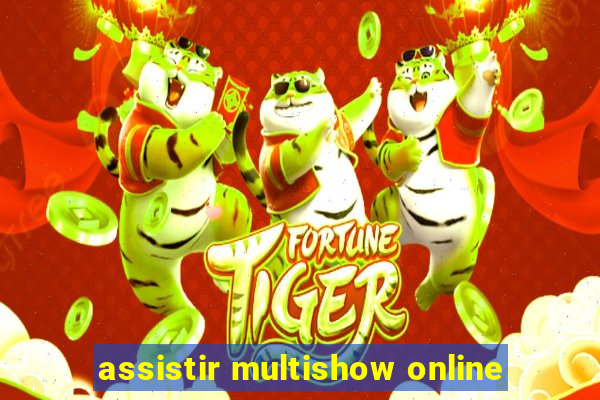 assistir multishow online